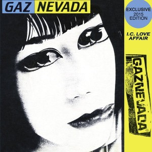Gaznevada - I.C. Love Affair 2015 Edition [Italian Records]