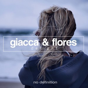 Giacca & Flores - Delight [No Definition]