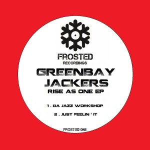 Greenbay Jackers - Rise As One EP [Frosted Recordings]