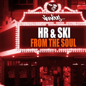 HR & SKI, Harry Romero, Joeski - From The Soul [Nervous]