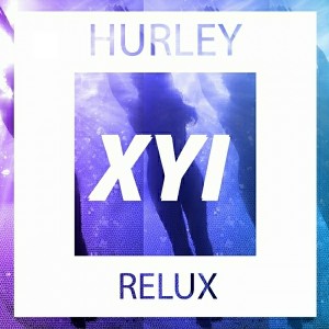 Hurley - Relux [XYI Records]