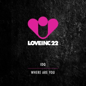 IDQ - Where Are You [Love Inc]