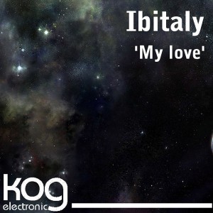 Ibitaly - My Love [Kog Electronic]