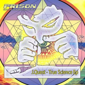 J.Quest - True Science EP [PRISON Entertainment]