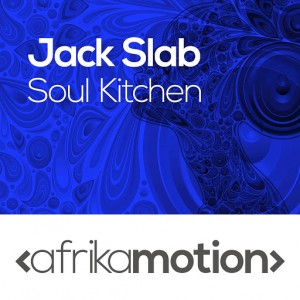 Jack Slab - Soul Kitchen [afrika motion]