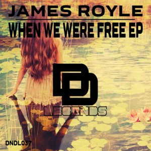 James Royle - When We Were Free EP [Deep N Dirty Legends]
