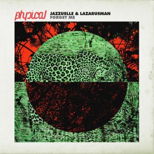 Jazzuelle,  Lazarusman - Forget Me (Remixes) [Get Physical]