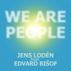 Jens Lodén feat. Edvard Bisof - We Are People [Loplay Recordings]