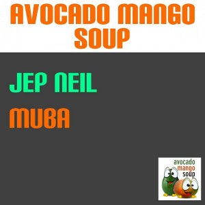 Jep Neil - Muba [Avocado Mango Soup]