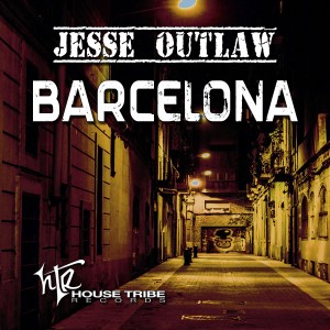 Jesse Outlaw - Barcelona [House Tribe Records]