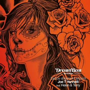 Joe T Vannelli feat. Helen & Terry - Dance Shout Turn Around [Dream Beat Recordings]