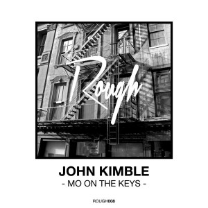 John Kimble - Mo On the Keys [Rough Recordings]