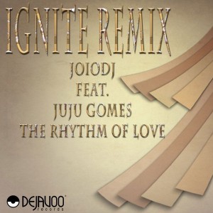 JoioDJ feat.Juju Gomes - The Rhythm of Love [Dejavoo Records]