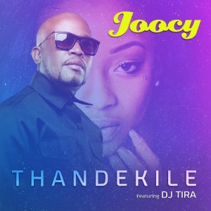 Joocy feat. DJ Tira - Thandekile [Afrotainment]