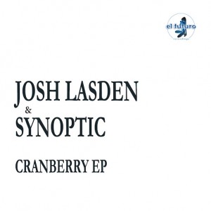 Josh Lasden & Synoptic - Cranberry EP [El Futuro Recordings]
