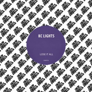 KC Lights - Lose It All [Cheap Thrills]