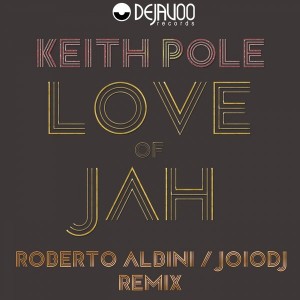 Keith Pole - Love Of Jah [Dejavoo Records]