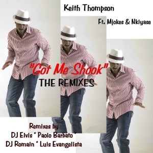 Keith Thompson, MJokes, Nkiyase - Got Me Shook (Remixes) [Thompsonic]