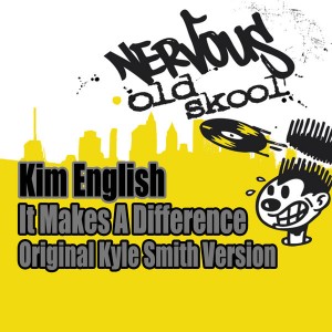 Kim English - It Makes A Difference [Nervous Old Skool]