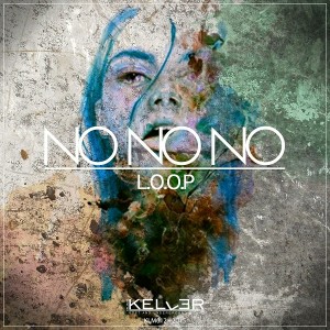 L.O.O.P - No No No [Keller Music]