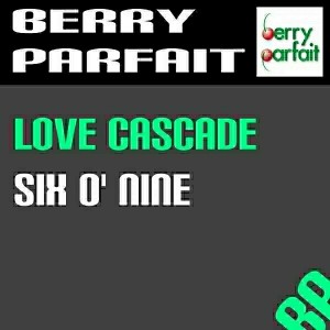 Love Cascade - Six O' Nine [Berry Parfait]
