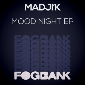 Madji'k - Mood Night EP [Fogbank]