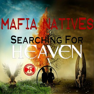 Mafia Natives - Searching For Heaven [Khalanga Records]