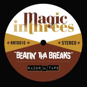 Magic In Threes - Beatin' Tha Breaks [Razor-N-Tape]