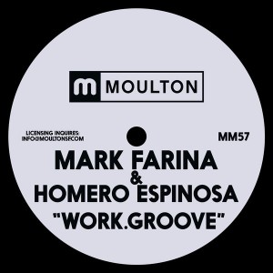 Mark Farina & Homero Espinosa - Work.Groove [Moulton Music]
