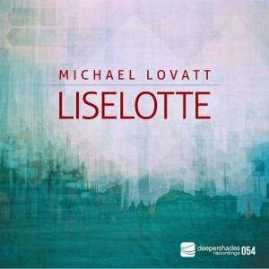 Michael Lovatt - Liselotte [Deeper Shades Recordings]