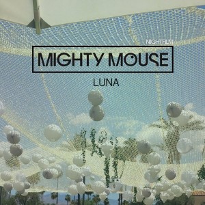 Mighty Mouse - Luna [Nightfilm]