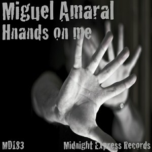 Miguel Amaral - Hands On Me [Midnight Express Records]