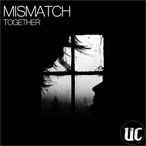Mismatch - Together [Ultrachic Music]
