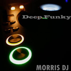 Morris DJ - Deep Funky [Monster Sound Records]