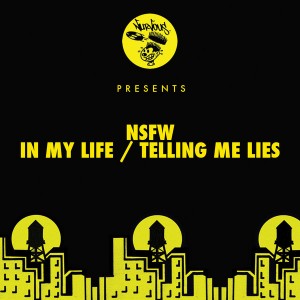 NSFW - In My Life - Telling Me Lies [Nurvous Records]
