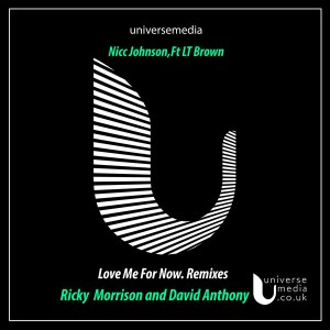 Nicc Johnson, LT Brown - Love For Now [Universe Media]