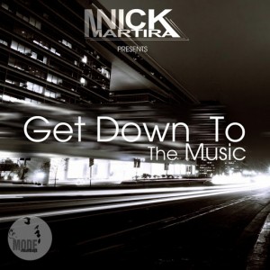 Nick Martira - Get Down To The Music [Mode Recordings]