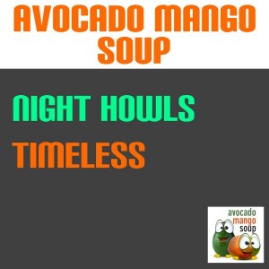 Night Howls - Timeless [Avocado Mango Soup]