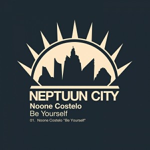 Noone Costelo - Be Yourself [Neptuun City]