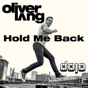 Oliver Lang - Hold Me Back [DOJO Music]
