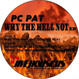 PC Pat - Why The Hell Not EP [Jive House US Records]