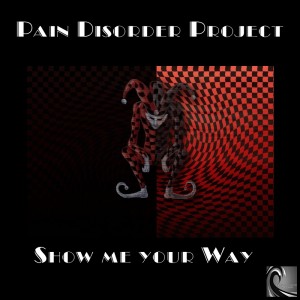 Pain Disorder Project - Show Me Your Way [Dreamwave Traxx]