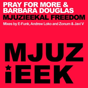 Pray For More & Barbara Douglas - Mjuzieekal Freedom [Mjuzieek Digital]