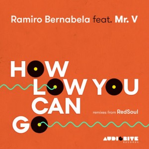 Ramiro Bernabela feat. Mr. V - How Low Can You Go [AudioBite Soulful]