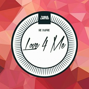 Re Dupre - Love 4 Me [Tobus Limited]