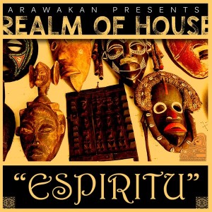 Realm of House - Espiritu [Arawakan]
