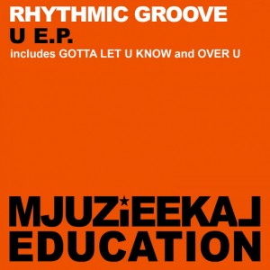 Rhythmic Groove - U EP [Mjuzieekal Education Digital]