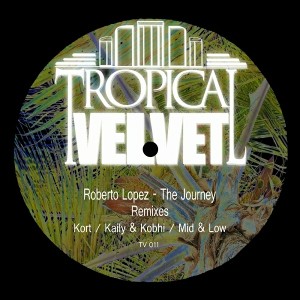 Roberto Lopez - The Journey [Tropical Velvet]