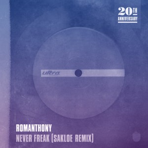 Romanthony - Never Freak (Sakloe Remix) [Ultra US]