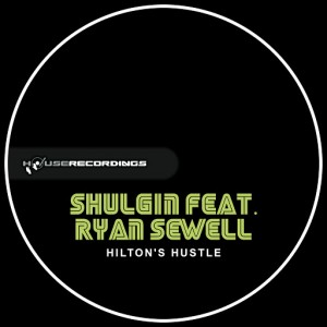 Ryan Sewell - Hilton's Hustle [Houserecordings]